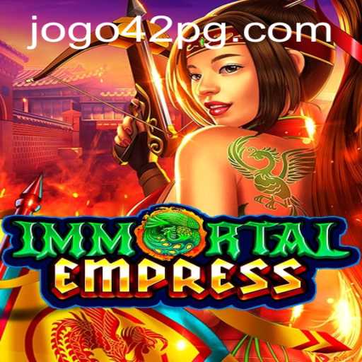 ImmortalEmpress: A Vivid New Universe Awaits with 42pg PH Login